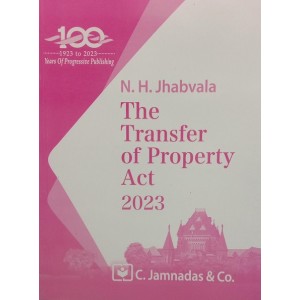 Jhabvala Law Series's The Transfer of Property Act For BA. LL.B & LL.B by Noshirvan H. Jhabvala | C. Jamnadas & Co. [Edn. 2023]